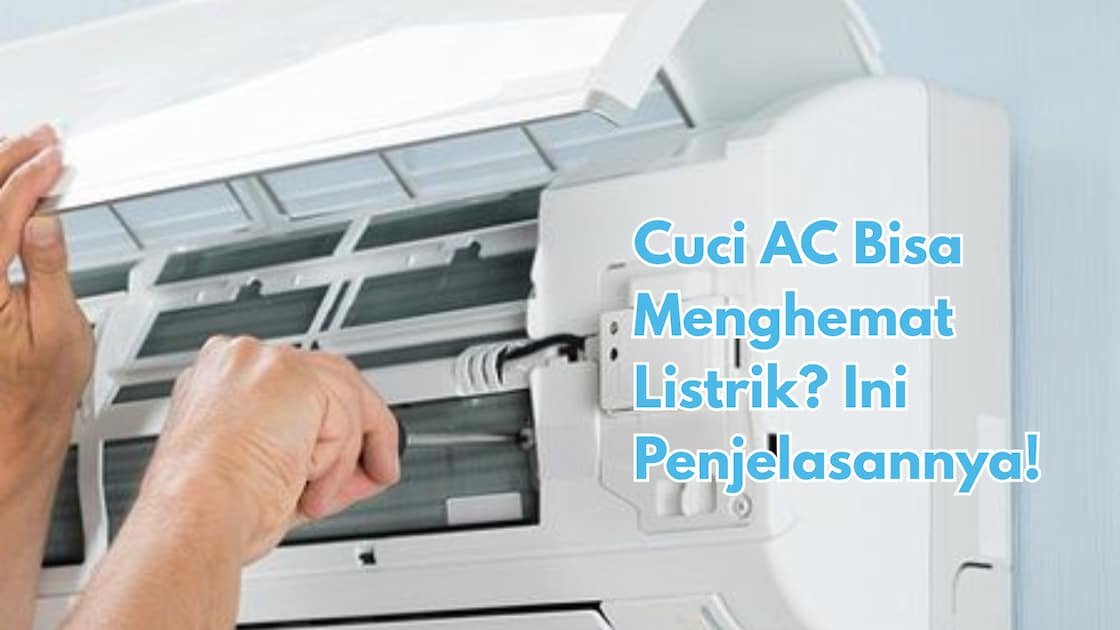 Cuci AC Bisa Menghemat Listrik