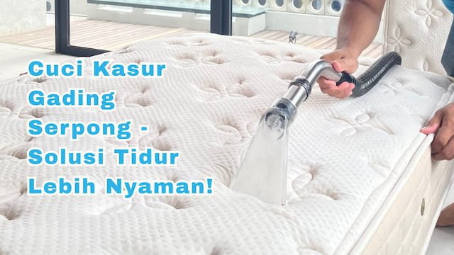 Cuci Kasur Gading Serpong